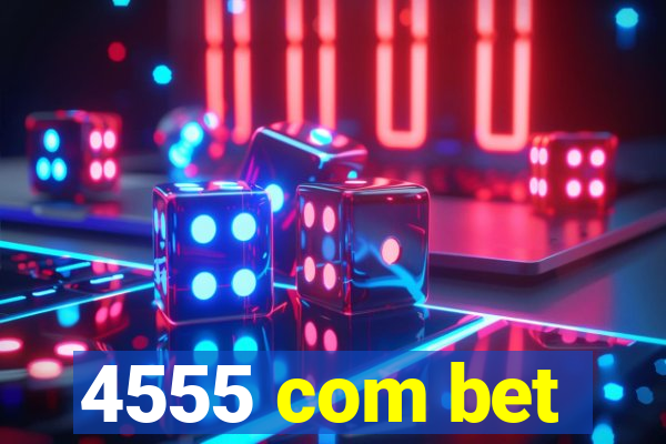 4555 com bet